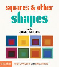 Cover image for Squares & Other Shapes: with Josef Albers