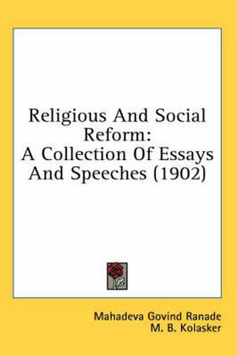 Cover image for Religious and Social Reform: A Collection of Essays and Speeches (1902)