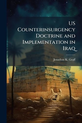 Cover image for US Counterinsurgency Doctrine and Implementation in Iraq