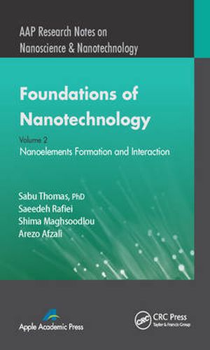 Cover image for Foundations of Nanotechnology, Volume Two: Nanoelements Formation and Interaction