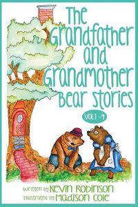 Cover image for The Grandfather and Grandmother Bear Stories: Volumes 1-4