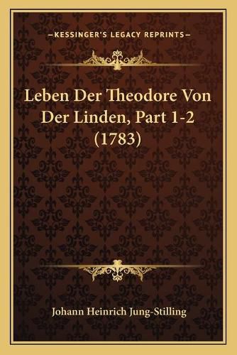 Leben Der Theodore Von Der Linden, Part 1-2 (1783)