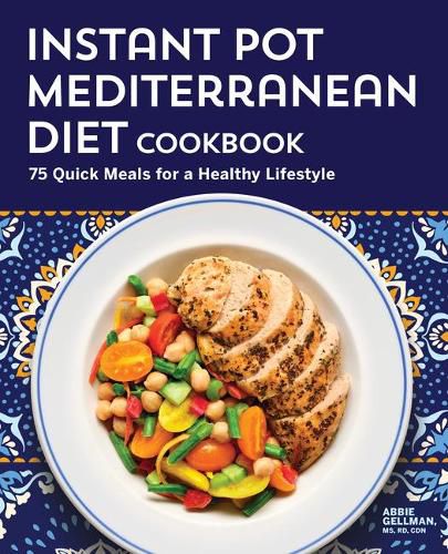 Cover image for Instant Pot Mediterranean Diet Cookbook: 75 Quick Meals for a Healthy Lifestyle