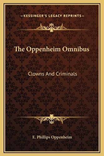 The Oppenheim Omnibus: Clowns and Criminals