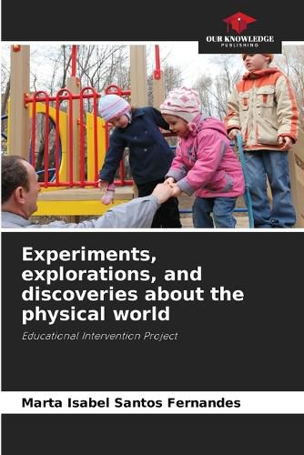 Cover image for Experiments, explorations, and discoveries about the physical world