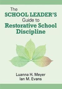 Cover image for The School Leader's Guide to Restorative School Discipline