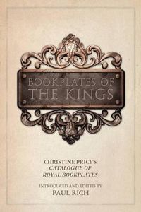 Cover image for Bookplates of the Kings: Christine Price's Catalogue of Royal Bookplates