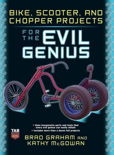 Cover image for Bike Scooter & Chopper Projects for the Evil Genius