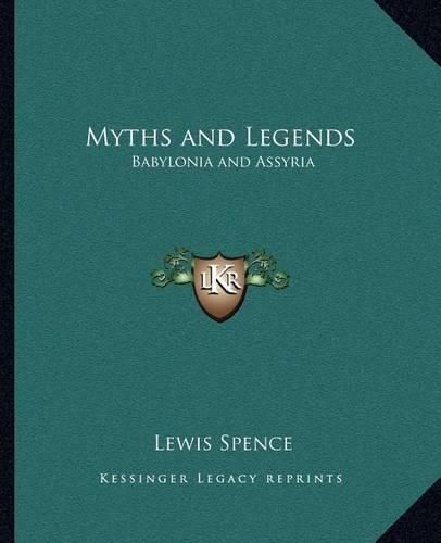 Myths and Legends: Babylonia and Assyria