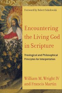 Cover image for Encountering the Living God in Scripture - Theological and Philosophical Principles for Interpretation