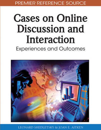 Cover image for Cases on Online Discussion and Interaction: Experiences and Outcomes