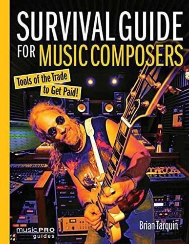 Cover image for Survival Guide for Music Composers: Tools of the Trade to Get Paid!