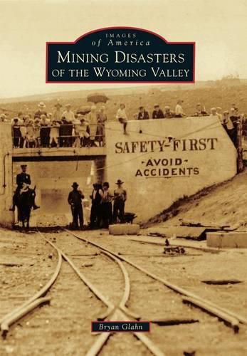 Cover image for Mining Disasters of the Wyoming Valley