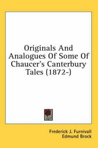 Cover image for Originals and Analogues of Some of Chaucer's Canterbury Tales (1872-)