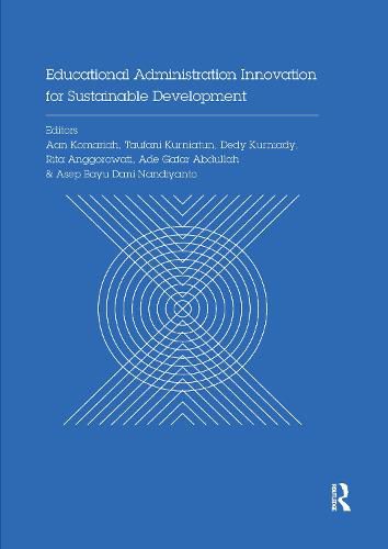 Cover image for Educational Administration Innovation for Sustainable Development: Proceedings of the International Conference on Research of Educational Administration and Management (ICREAM 2017), October 17, 2017, Bandung, Indonesia