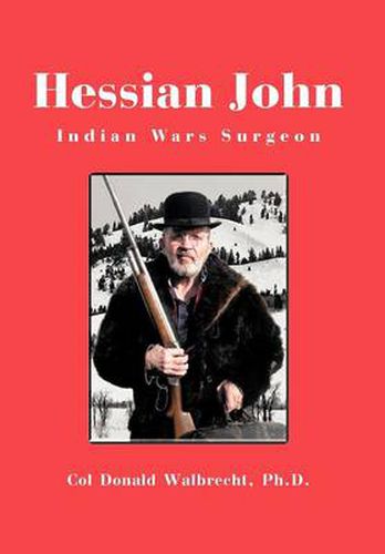 Cover image for Hessian John: Indian Wars Surgeon