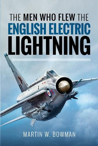 Cover image for The Men Who Flew the English Electric Lightning