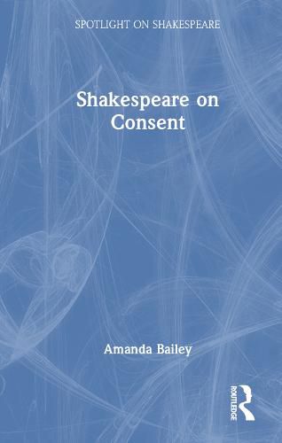 Cover image for Shakespeare on Consent