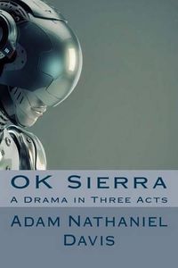Cover image for OK Sierra: A Drama in Three Acts