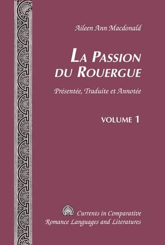 Cover image for La Passion Du Rouergue: Presentee, Traduite Et Annotee Volume 1 / Volume 2
