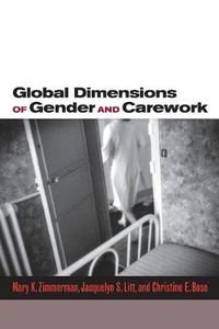 Cover image for Global Dimensions of Gender and Carework