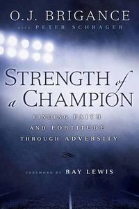 Cover image for Strength of a Champion: Finding Faith and Fortitude Through Adversity