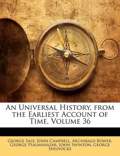 An Universal History, from the Earliest Account of Time, Volume 36