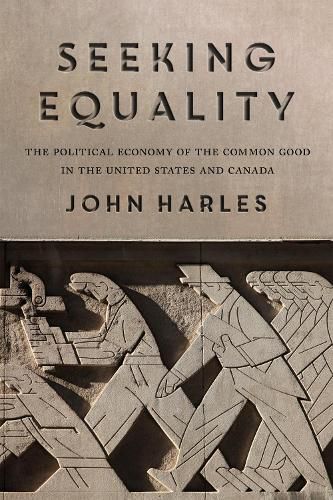 Cover image for Seeking Equality: The Political Economy of the Common Good in the United States and Canada