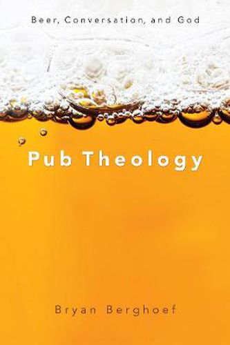 Cover image for Pub Theology: Beer, Conversation, and God