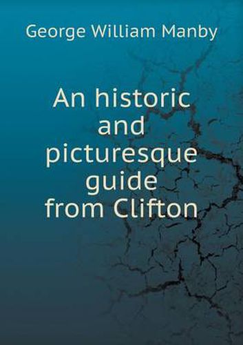 An historic and picturesque guide from Clifton