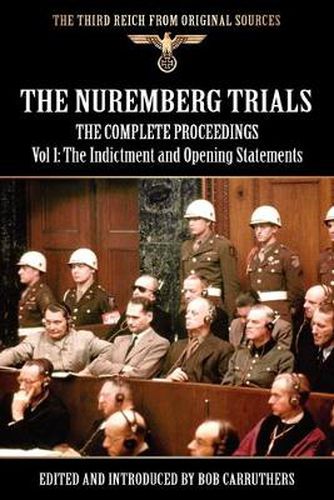 Cover image for The Nuremberg Trials - The Complete Proceedings Vol 1: The Indictment and OPening Statements