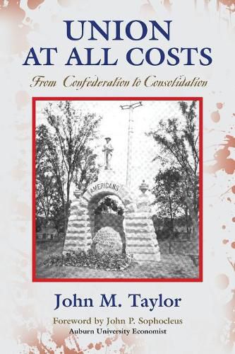 Cover image for Union at All Costs: From Confederation to Consolidation