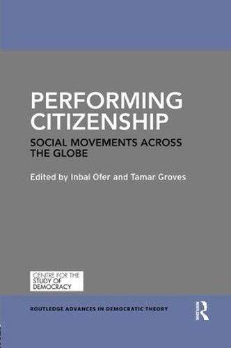 Cover image for Performing Citizenship: Social Movements across the Globe