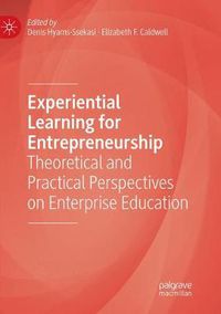 Cover image for Experiential Learning for Entrepreneurship: Theoretical and Practical Perspectives on Enterprise Education