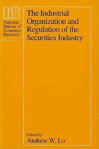 Cover image for The Industrial Organization and Regulation of the Securities Industry