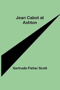 Cover image for Jean Cabot at Ashton