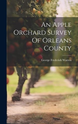 Cover image for An Apple Orchard Survey Of Orleans County