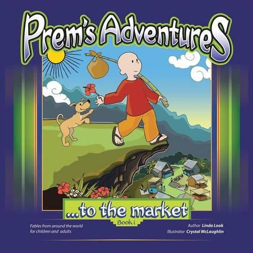 Cover image for Prem's Adventures: Book 1: ...to the market