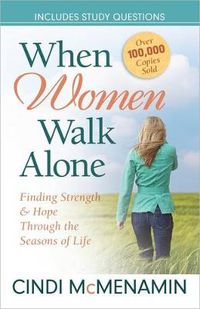 Cover image for When Women Walk Alone: Finding Strength and Hope Through the Seasons of Life