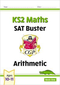 Cover image for KS2 Maths SAT Buster: Arithmetic - Book 1 (for the 2023 tests)
