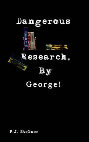 Cover image for Dangerous Research, by George!