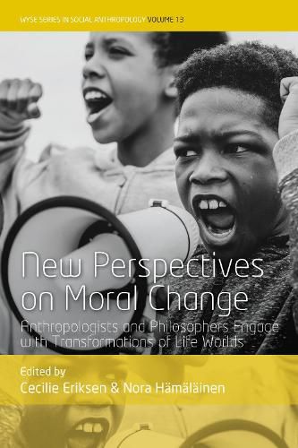 Cover image for New Perspectives on Moral Change: Anthropologists and Philosophers Engage with Transformations of Life Worlds