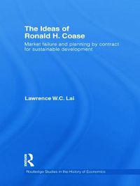 Cover image for The Ideas of Ronald H. Coase: Market failure and planning by contract for sustainable development