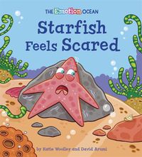 Cover image for The Emotion Ocean: Starfish Feels Scared