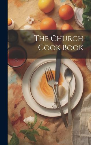 Cover image for The Church Cook Book