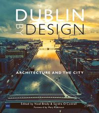 Cover image for Dublin By Design: Architecture and the City
