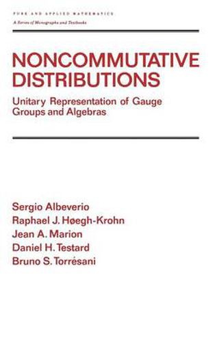 Cover image for Noncommutative Distributions: Unitary Representation of Gauge Groups and Algebras