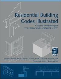 Cover image for Residential Building Codes Illustrated: A Guide to Understanding the 2009 International Residential Code