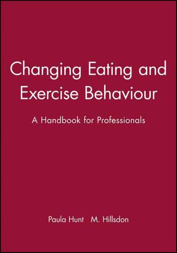 Cover image for Changing Eating and Exercise Behaviour: A Handbook for Professionals