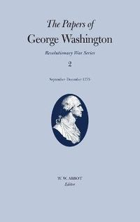 Cover image for The Papers of George Washington v.2; Revolutionary War Series;Sept.-Dec.1775